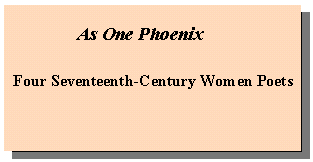 As One Phoenix  -  Four Seventeenth Century Women Poets